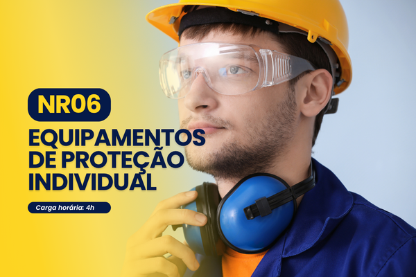 NR6 - Equipamentos de Proteção Individual  